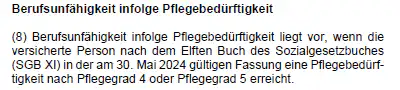 Die BU Rente wird nur geleistet, wenn Pflegegrad 4 oder höher vorliegt.