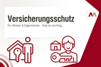 Versicherungsschutz fuer Mieter & Eigentuemer - das ist wichtig